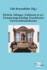 Udo Benzenhöfer (Hg.): Erinnerungswürdige Frankfurter Universitätsmediziner