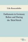 Udo Benzenhöfer: Euthanasia in Germany Before and During the Third Reich
