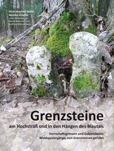 H. J. Seidel / M. Scheller: Grenzsteine am Hochsträß und in den Hängen des Blautals