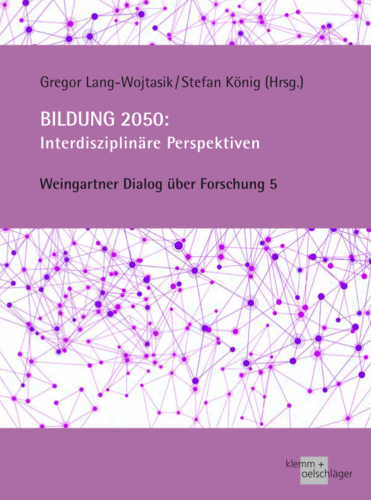 Gregor Lang-Wojtasik/Stefan König: Bildung 2050: Interdisziplinäre Perspektiven